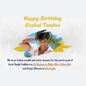 Kushal Tandon Birthday